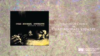 Chad Michael Stewart - Weapon Of Choice