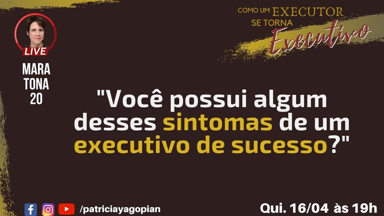 LIVE 4/20 - "Você possui algum desses sintomas de um executivo de sucesso?" | Bússola Executiva