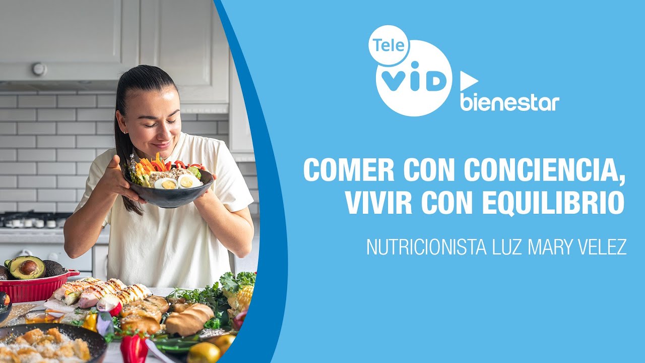 🏥💉Comer con conciencia, vivir con equilibrio, Salud VID - Tele VID ▶️ Bienestar