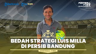 Bedah Strategi Luis Milla di Persib Bandung, Mirip Thomas Doll dan Tavares?