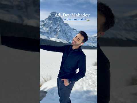 ADI DEV MAHADEV 🔱 in raag Yaman and these MOUNTAINS go so well together 🙏🏔️