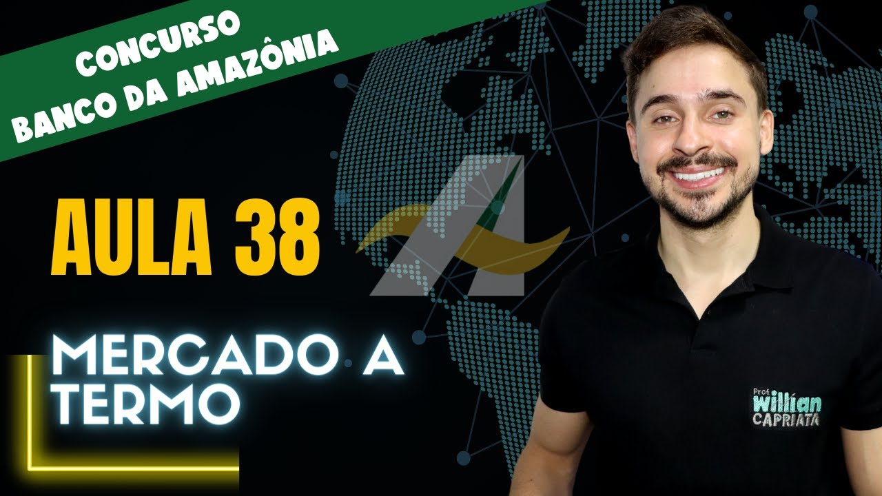 Aula 38 -  Mercado a Termo