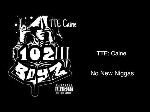 TTE: Caine - No New Niggas