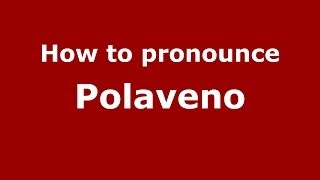 How to pronounce Polaveno