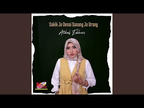 Sakik Jo Denai Sanang Jo Urang