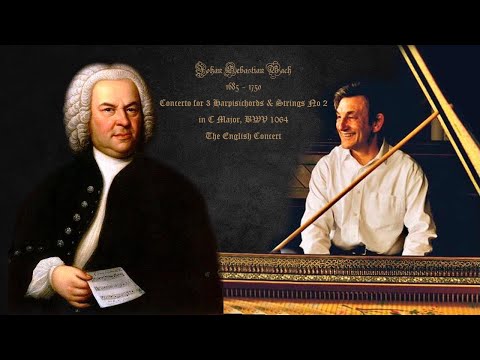 J.S. Bach - Concerto for 3 Harpsichords and Strings No2 in C Major, BWV 1064/The English Concert(HQ)