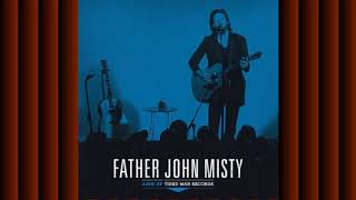 Father John Misty - Everyman Needs A Companion (Live At Third Man Records)