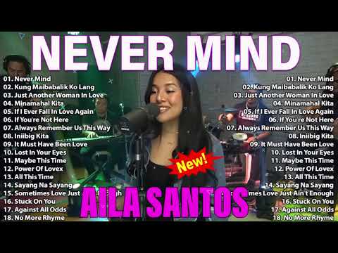 Aila Santos Tagalog Love Song | Aila Santos Cover Love Song | Never Mind , Minamahal Kita