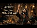 Lut Gaye Hum Teri Mohabbat Mein Soulful Sufi Qawwali Sufi Flow Production