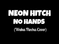 Neon Hitch - No Hands (Waka Flocka Cover ...