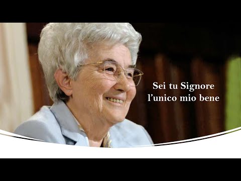 Sei tu, Signore, l'unico mio bene - Chiara Lubich @FocoB #chiaralubich