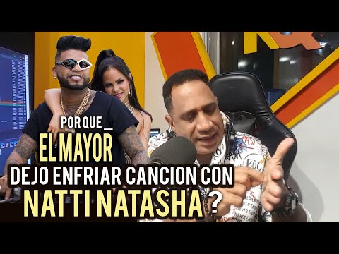 Por que el Mayor dejo enfriar la cancion con Natti Natasha ?