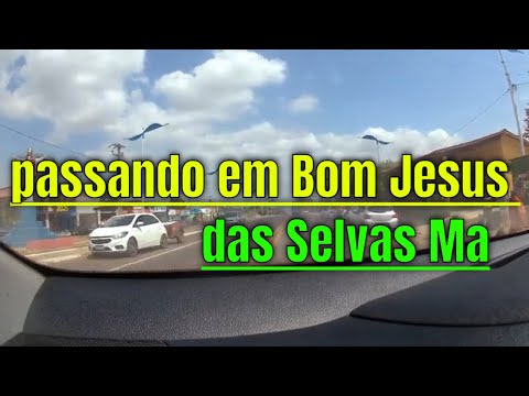 passando em Bom Jesus das Selvas Ma