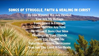 Songs of Struggle, Faith &amp; Healing in Christ 🙏 | Powerful Gospel Music for Hard Times &amp; Hope