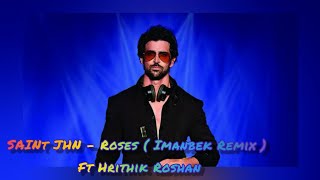 Download lagu SAINt JHN - Roses ( Imanbek Remix ) Ft Hrithik Roshan | Hrithik Roshan fan club | Whatsapp Status mp3