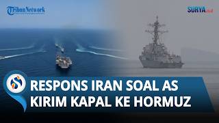 Militer Iran Respons soal AS Kirim Kapal Perang ke Selat Hormuz, Ancam Beri Tindakan Tegas