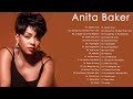 Anita Baker Greatest S Hits Top Love Songs Of Anita Baker 2023 Full Album