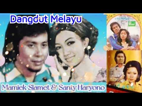 MAMIEK SLAMET & SANTY HARYONO - Dangdut Melayu