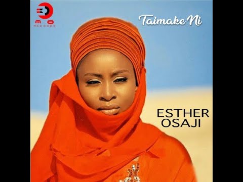 Esther Osaji - Taimake Ni (Official Video)