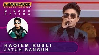 Jatuh Bangun - Haqiem Rusli Ft. Aman Ra | #SFMM33
