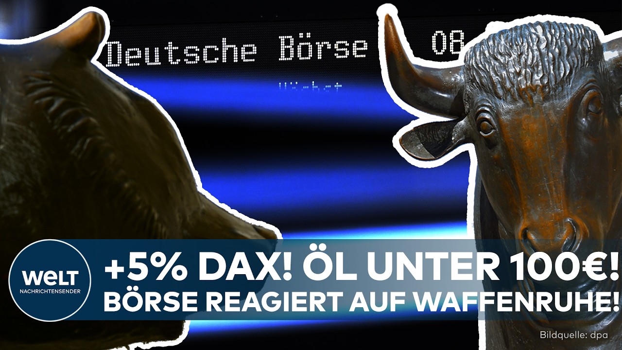 IRAN: Waffenruhe treibt Märkte -  DAX steigt kräftig, Ölpreis fällt unter 100 Dollar!