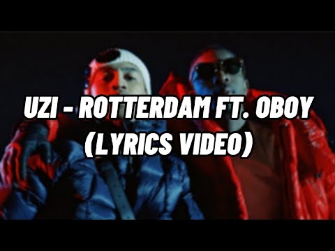 Uzi - Rotterdam feat. Oboy (Paroles/Lyrics)