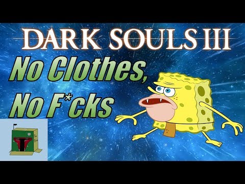 Naked and Afraid | Deprived Playthrough Pt. 9 | Dark Souls 3