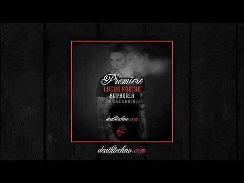 DT:Premiere | Lucas Freire - Euphoria [OFF Recordings]