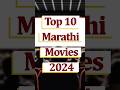 Top 10 Marathi Movies 2024 Marathimovie Shorts