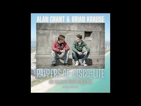 ALAN GRANT & BRIAN KRAUSE - RAPPERS DE-DISCO-LITE ( Iam Coleen`s Funky Bunch Remix )