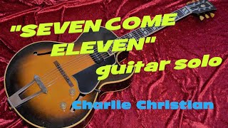 Charlie Christian  seven come eleven guitar solo