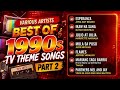 Various Artists: Best of 1990's TV Theme Songs | FULL AUDIO | PART 2