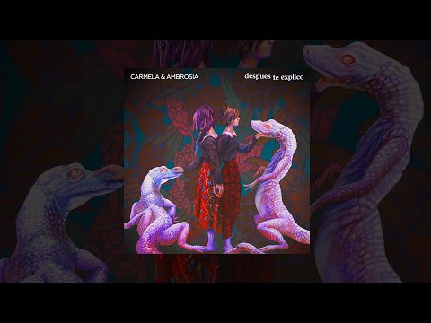 Carmela y Ambrosia - Después te explico (Full Álbum)