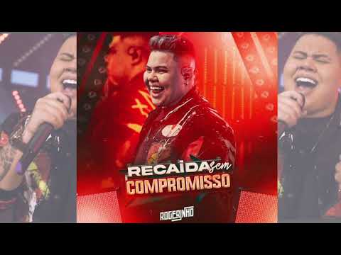 RECAÍDA SEM COMPROMISSO- MC ROGERINHO