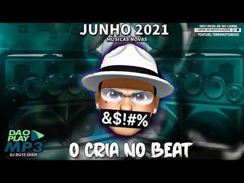 O CRIA - JUNHO 2021 (MÚSICAS NOVAS) ARROCHADEIRA 2021 | MÉDIO PRA PAREDÃO | BREGADEIRA 2021