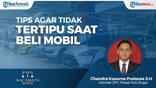 Advokat Chandra Kusuma S.H Beri Tips agar Tidak Tertipu saat Membeli Mobil Bekas