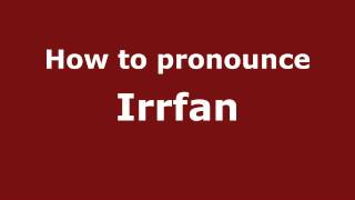 How to pronounce Irrfan