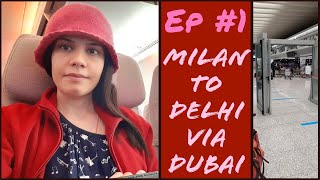 India Trip 2021 | Ep 1 | Milan to Delhi via Dubai with Emirates | Covid-19 Air Travel