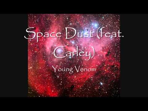 Space Dust (feat Carly) - Young Venom