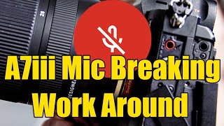 Sony A7iii/A7Riii Mic Ports are breaking!!! A Work Around