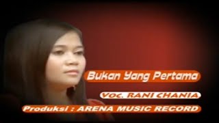 Download lagu Arena Pop Dangdut | Rani Chania - Bukan Yang Pertama mp3