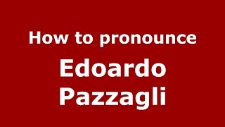 How to pronounce Edoardo Pazzagli