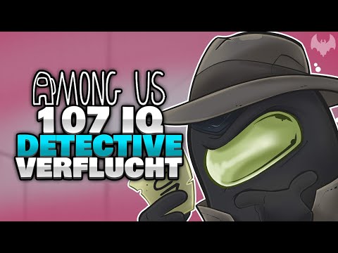 107 IQ DETECTIVE wurde VERFLUCHT 🌫️ - ♠ Among Us ♠