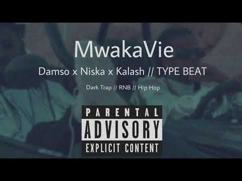 MwakaVie || Damso x Niska x Kalash TYPE BEAT 2017