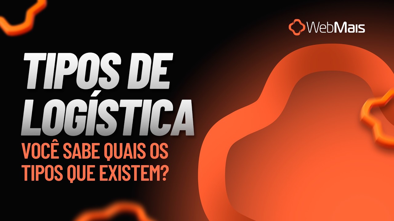 Tipos de Logística - Você sabe quais os tipos de logística que existem?