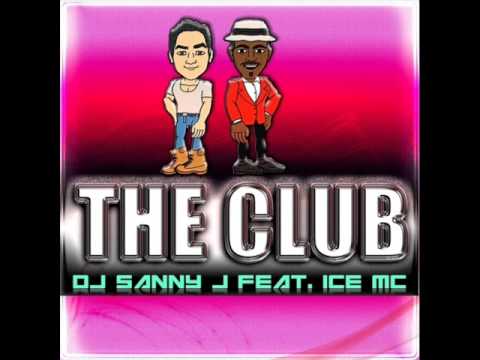 DJ Sanny J feat. Ice Mc - The Club (Stephan F Remix)