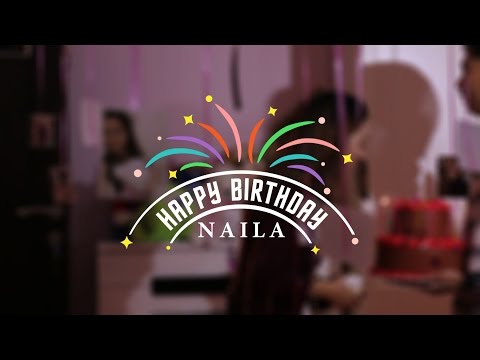 Naila's Birthday