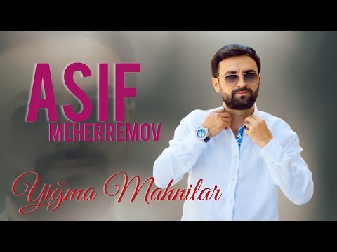 Asif Meherremov - Yigma mahnilar
