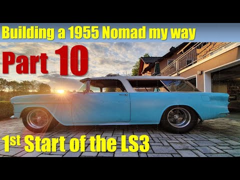 1955 Nomad Build Part 10  The first engine start: LS3