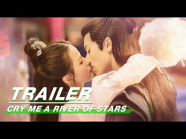 Official Trailer: Cry Me A River of Stars | 春来枕星河 | iQiyi